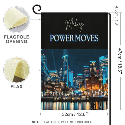 MAKING POWER MOVES Flax Garden Flag (Identical Dual-sided Printing)