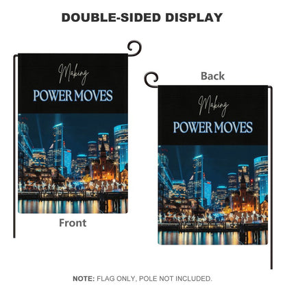 MAKING POWER MOVES Flax Garden Flag (Identical Dual-sided Printing)